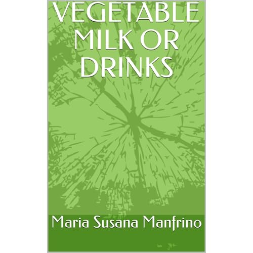 VEGETABLE MILK OR DRINKS Audiolibro Por Maria Susana Manfrino arte de portada