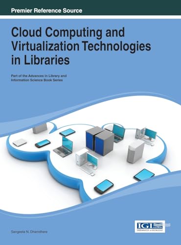 Cloud Computing and Virtualization Technologies in Libraries (Advances in Library and Information Science) view 2