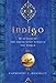 Indigo: In Search of the Color That Seduced the World