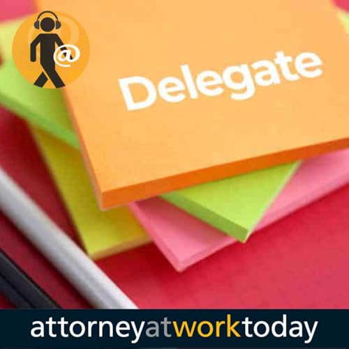 Delegating Legal Work: 7 Tips to Scale Your Practice