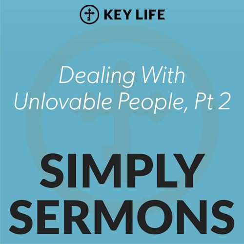 Dealing With Unlovable People 02 – Steve Brown