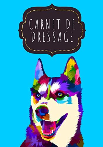 Carnet de Dressage: Journal d'Apprentissage Canin | Dresser votre Chien & Chiot | Suivez l'éducation de votre Animal de compagnie, sa progression, son ... format 104 pages | Cadeau Maître & Dresseur.
