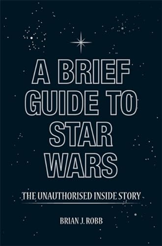A Brief Guide To: Star Wars view 2