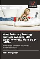 Kompleksowy trening pamieci roboczej dla dzieci w wieku od 8 do 9 latKin (Polish Edition) 6202484632 Book Cover