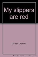 My Slippers Are Red B0007H93W2 Book Cover