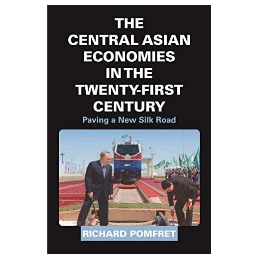 The Central Asian Economies in the Twenty-First Century: Paving a New Silk Road