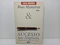 Boas Maneiras & Sucesso Nos Negócios: Um Guia Prático De Etiqueta Para Executivos 8525404144 Book Cover