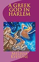 A Greek God in Harlem 1470179970 Book Cover
