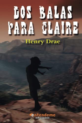 DOS BALAS PARA CLAIRE (Novelas de de Épica y Fantasía) (Spanish Edition)
