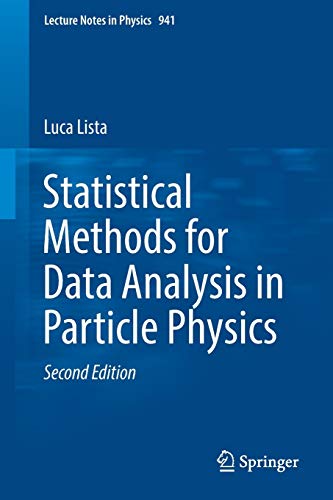 Statistical Methods for Data Analysis in Particle Physics (Lecture Notes in Physics (941))