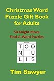 Christmas Word Puzzle Gift Book for Adults: 50 Knight Move Find-A-Word Puzzles (Sawyer Knight Moves)