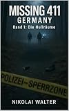 MISSING 411 – DEUTSCHLAND - Die Nullräume: Die rätselhaftesten Natur- und Wanderfälle Deutschlands - Echte deutsche Vermisstenfälle – Orte, an denen die Realität aussetzt (MISSING 411 - GERMANY 1)