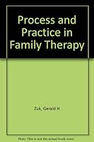 Process and Practice in Family Therapy B0006CKWIC Book Cover