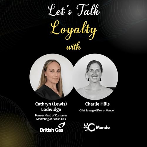 Best of the Back Catalogue | British Gas Rewards: Building Loyalty with Simplicity & Impact (#764)