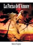  La forza dell\'Amore (Italian Edition)
