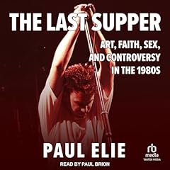 The Last Supper Audiolibro Por Paul Elie arte de portada