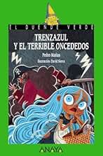 Trenzazul y el terrible Oncededos (LITERATURA INFANTIL - El Duende Verde)