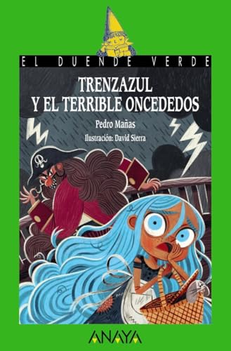 Trenzazul y el terrible Oncededos (LITERATURA INFANTIL - El Duende Verde)