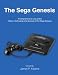The Sega Genesis: A Comprehensive Look at the History, Technology and Success of the Sega Genesis