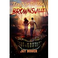 Try Not to Die: In Brownsville