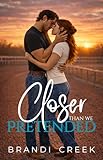 Closer than we Pretended: A Friends to Lovers Small Town Romance