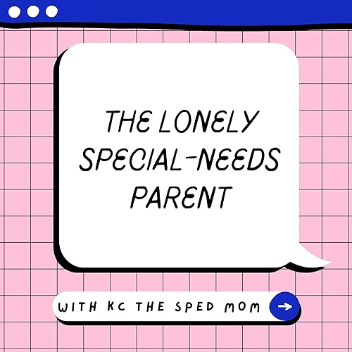 The Lonely Special Needs Parent cover art