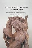 Woman and Goddess in Hinduism: Reinterpretations and Re-envisionings