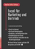 Excel für Marketing und Vertrieb: Excel im Internet - Der Excel-Marketingplan - Marketing- und Verkaufsberichte - Produktanalyse mit Excel - Excel und ... Excel Online-Trainer und über 100 Beispielen