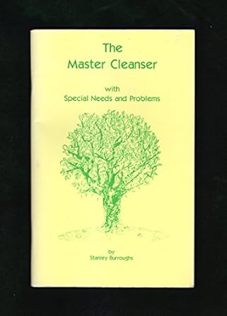 The Master Cleanser: With Special Needs and Problems