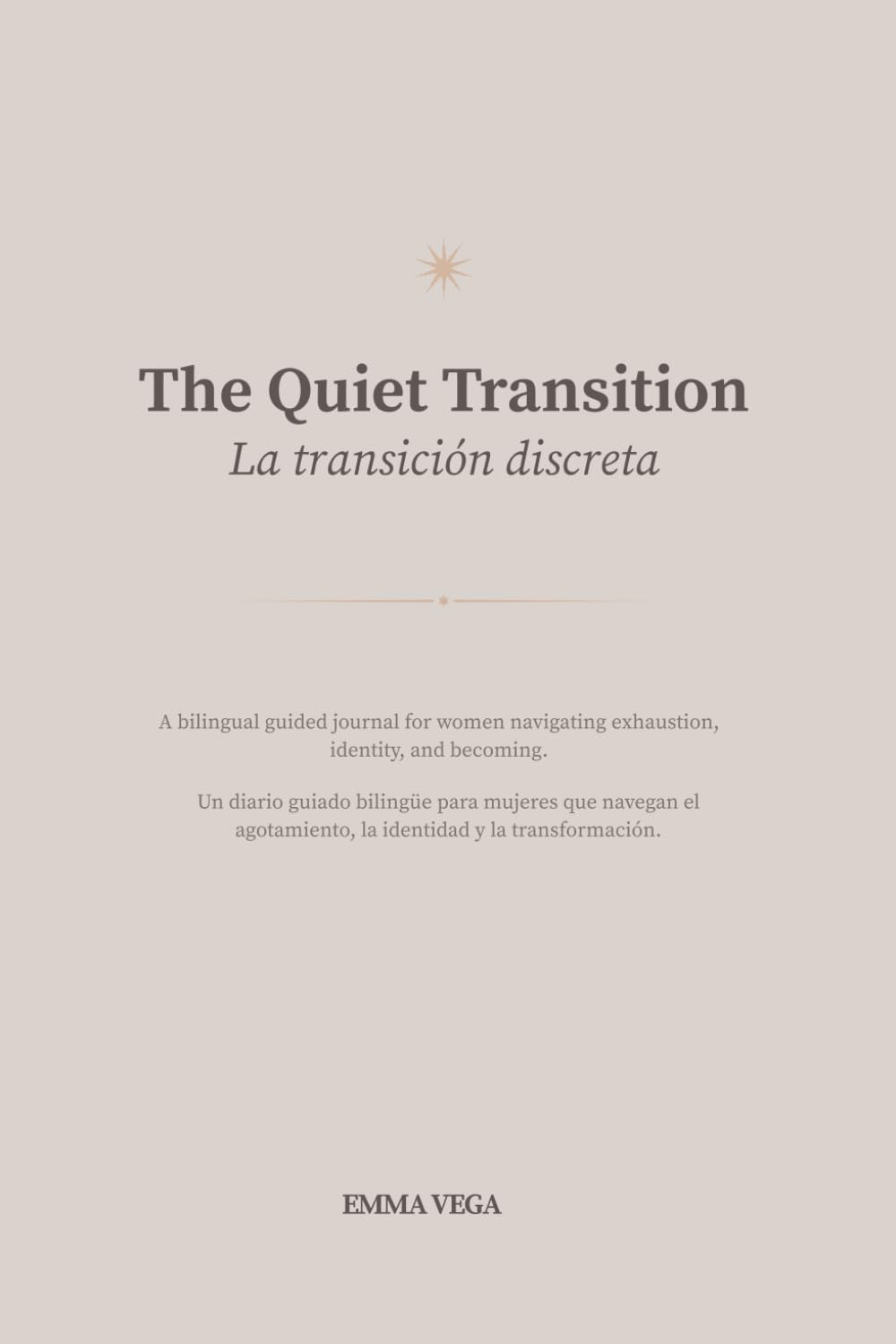 The Quiet Transition: A Bilingual Guided Journal for Women Navigating Exhaustion, Identity, and Becoming.