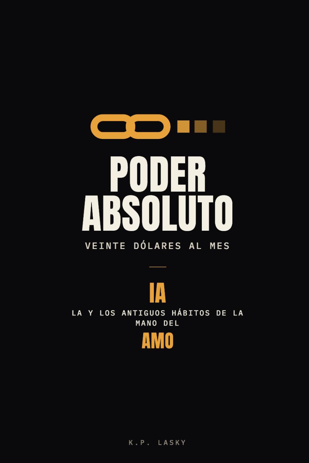 Poder absoluto, veinte dólares al mes: La IA y los antiguos hábitos de la mano del amo