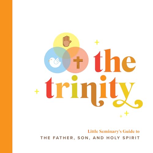 Image of The Trinity: Little Seminary's Guide to the Father, Son, and Holy Spirit