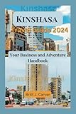 kinshasa collection  Kinshasa Travel Guide 2024: Your Business And Adventure Handbook