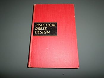 Unknown Binding Practical dress design,: A laboratory manual in fitting and free-hand pattern making Book