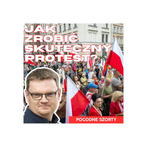 Jak zrobić skuteczny protest? | Pogodne Szorty #282