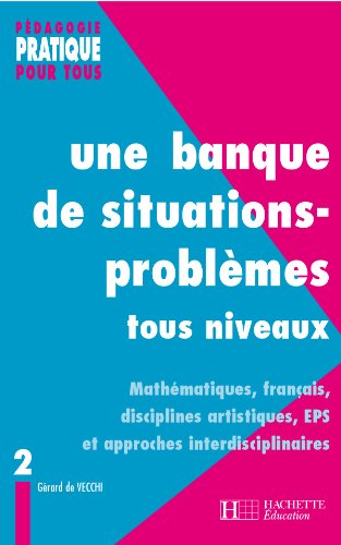 Une banque de situations-problèmes tous niveaux : Tome 2