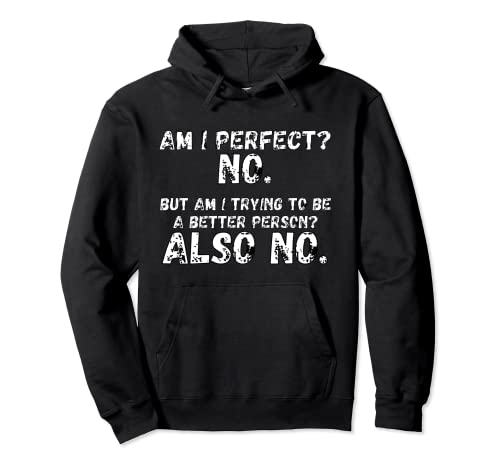 Am I Perfect No Shirt | Camisetas divertidas para mujer Sudadera con Capucha