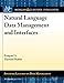 Natural Language Data Management and Interfaces (Synthesis Lectures on Data Management)
