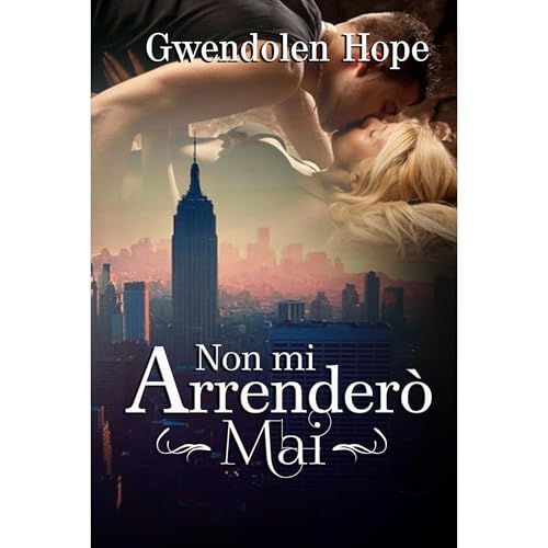Non mi arrenderò mai Audiolibro Por Gwendolen Hope arte de portada