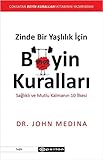  Zinde Bir Yaşlılık İçin Beyin Kuralları: Sağlıklı ve Mutlu Kalmanın 10 İlkesi