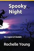 Spooky Night : The Legend of Clardeth 1719854114 Book Cover