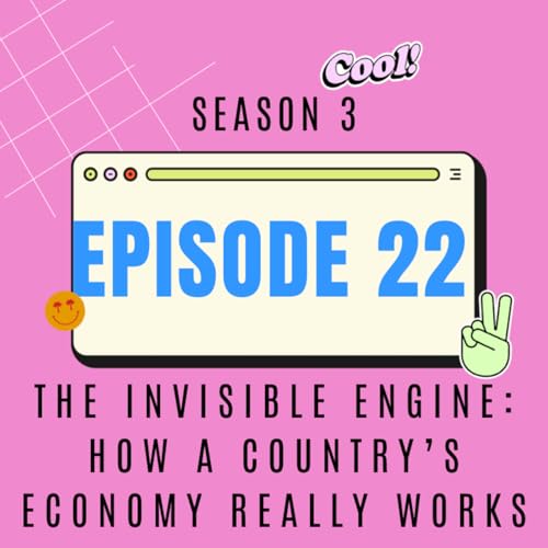 The Invisible Engine: How a Country&rsquo;s Economy Really Works