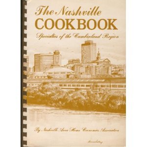 The Nashville Cookbook - Specialties Of The Cumberland Region