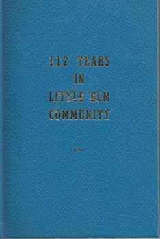 112 Years in Little Elm Community (Little Elm, Texas)