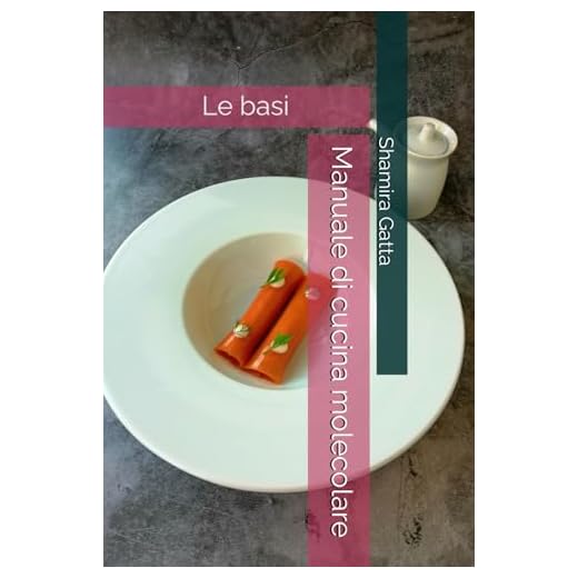 Manuale di cucina molecolare: le basi