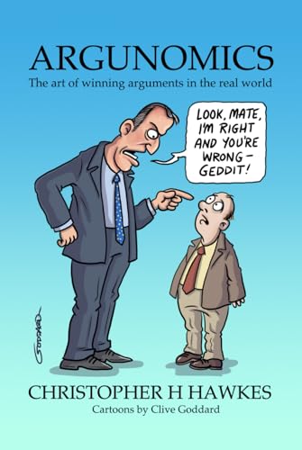 ARGUNOMICS: The art of winning arguments in the real world