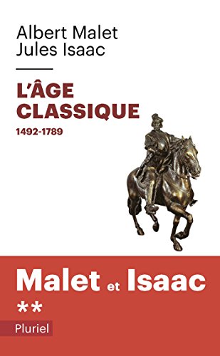 Histoire: Tome 2, l'ge Classique 1492-1789