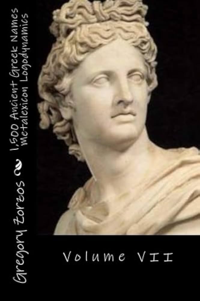 1,500 Ancient Greek Names Metalexicon Logodynamics: Volume