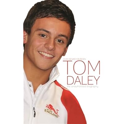 Tom Daley: The Unauthorized Biography