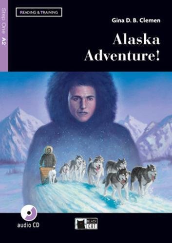 Alaska adventure! Livello A2. Con app. Con CD-Audio [Lingua inglese]: Alaska Adventure! + audio CD + App + DeA LINK